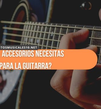 ¿Qué Accesorios Necesitas para la Guitarra?